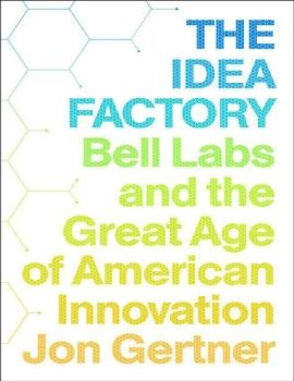 The Idea Factory: Bell Labs and the Great Age of American Innovation - PDFDrive.com