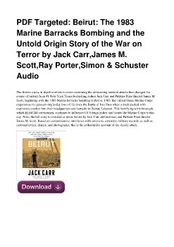 PDF Targeted: Beirut: The 1983 Marine Barracks Bombing and the Untold Origin Story of the War on Terror by Jack Carr,James M. Scott,Ray Porter,Simon & Schuster Audio