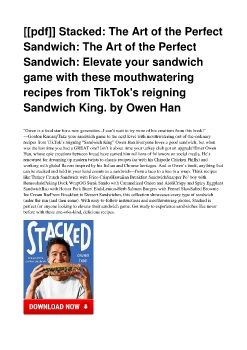 [[pdf]] Stacked: The Art of the Perfect Sandwich: The Art of the Perfect Sandwich: Elevate your sandwich game with these mouthwatering recipes from TikTok's reigning Sandwich King. by Owen Han