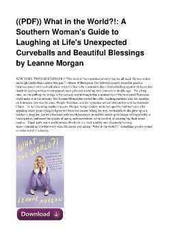 ((PDF)) What in the World?!: A Southern Woman's Guide to Laughing at Life's Unexpected Curveballs and Beautiful Blessings by Leanne Morgan