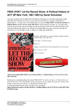 FREE (PDF)* Let the Record Show: A Political History of ACT UP New York, 1987-1993 by Sarah Schulman