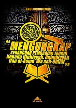 Mengungkap-Kerancuan-Pembagian-Tauhid-Kepada-Uluhiyyah-Rububiyyah-dan-al-Asma-Wa-ash-Shifat-Dr.-H.-Kholilurrohman-MA-277-Hal