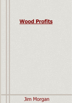 Wood Profits By Jim Morgan (PDF Book Download)