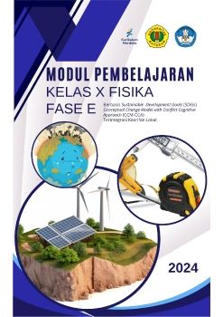 Modul Fisika Berbasis SDGs dengan CCM-CCA Terintegrasi Kearifan Lokal untuk Kelas X Kurikulum Merdeka