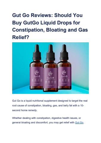 Gut Go Reviews_ Should You Buy GutGo Liquid Drops for Constipation, Bloating and Gas Relief