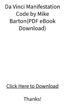 PDF E-BOOK Download - Da Vinci Manifestation Code by Mike Barton