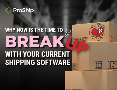 Why Now is the Time to Break Up with Your Current Shipping Software