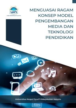 Menguasai Ragam Konsep Model Pengembangan Media dan Teknologi Pendidikan