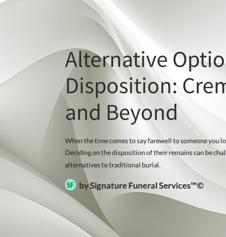 Alternative Options for Disposition Cremation, Burial, and Beyond