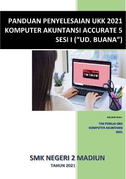 PANDUAN PENYELESAIAN UKK 2021 KOMPUTER AKUNTANSI ACCURATE 5 SESI I (“UD. BUANA”)