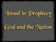 Israel in Prophecy - God and the Nation