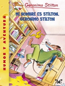 Mi nombre es Stilton, Geronimo Stilton