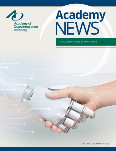 Academy News - Quarterly Newsletter of the Academy of Osseointegration - Vol. 36, No 3 Fall 2025