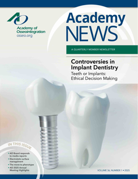 Academy of Osseointegration (AO) Academy News Vol 36, No 1 2025