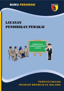 BUKU PEDOMAN LAYANAN PENDIDIKAN PEMAKAI - PERPUSTAKAAN MUSEUM BRAWIJAYA MALANG