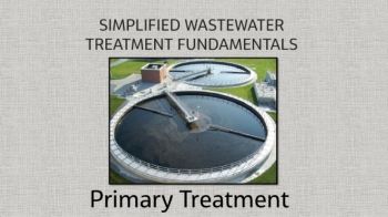 Simplified Wastewater Treatment Fundementals\Primary Treatment