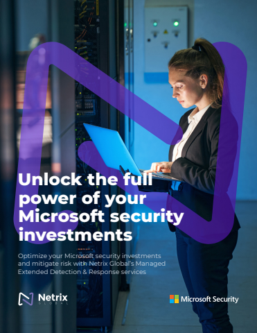 Unlock the full power of your Microsoft security investments