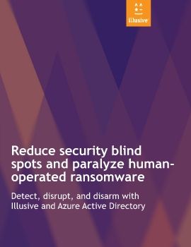 Reduce security blind spots and paralyze ransomware