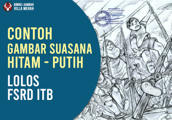 CONTOH GAMBAR SUASANA HITAM - PUTIH LOLOS FSRD ITB