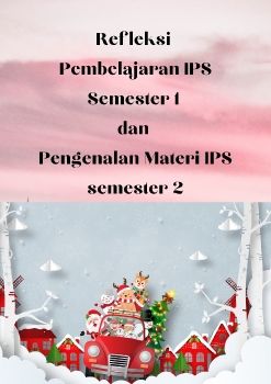 Refleksi Pembelajaran IPS Semester 1 dan Pengenalan Materi IPS semester 2