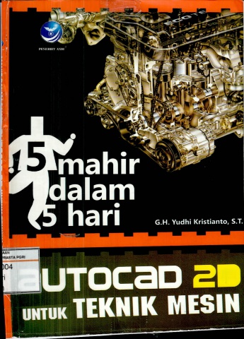 Mahir Dalam 5 Hari Autocad 2D untuk Mesin - Yudhi Kristianto
