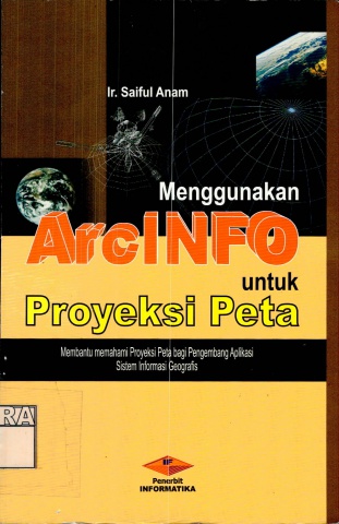 Menggunakan Arcinfo Untuk Proyerksi Peta-Saiful Anam