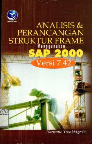 Analisis & Perancangan Struktur Frame Menggunakan SAP 2000 - Haryanto Yoso