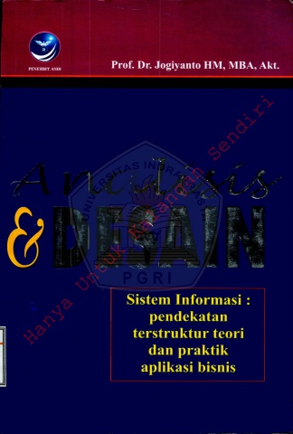 Analisis Dan Desain Sistem Informasi Pendekatan Terstruktur Teori Dan Praktik Aplikasi Bisnis - Jogiyanto