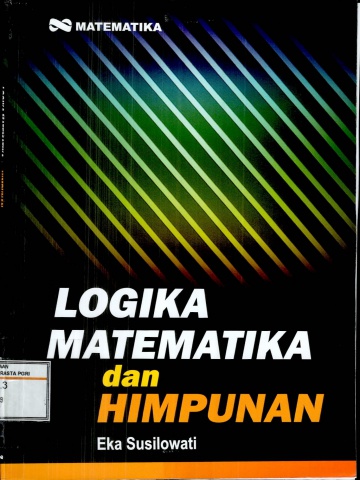 Logika Matematika dan Himpunan-Eka Susilowati