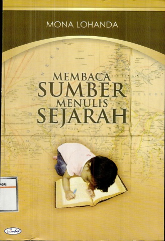 Membaca Sumber Menulis Sejarah-Mona Lohanda