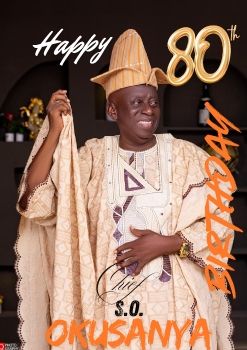 Chief S.O. OKUSANYA 80TH BIRTHDAY