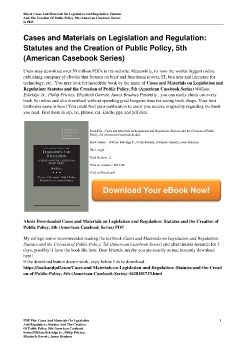 Cases and Materials on Legislation and Regulation: Statutes and the Creation of Public Policy, 5th (American Casebook Series)William Eskridge Jr., Philip Frickey, Elizabeth Garrett, James Brudney