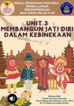 MODUL PENDIDIKAN PANCASILA PEMBELAJARAN BERDIFERENSIASI KELAS IV SD MATERI MEMBANGUN JATI DIRI DALAM KEBINEKAAN_Neat