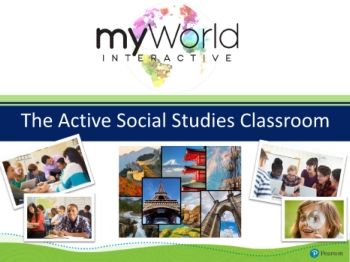 myWorld Interactive: The Active Social Studies Classroom