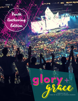 KOG Glory & Grace, Issue 13: Youth Gathering (May 2024)
