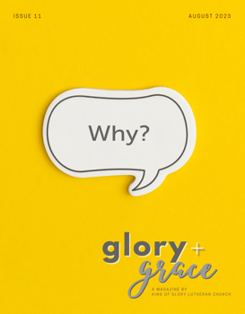 Glory & Grace Issue 11: Why? 