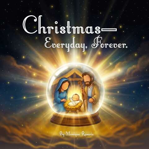 Christmas—Everyday, Forever