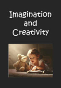 Imagination and Creativity