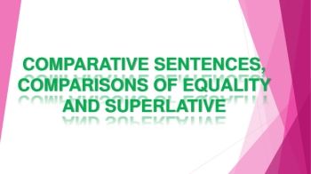 COMPARATIVE AND SUPERLATIVE ADJECTIVES: