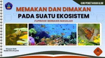 FLIPBOOK BERBASIS MASALAH MATERI MEMAKAN DAN DIMAKAN PADA SUATU EKOSISTEM