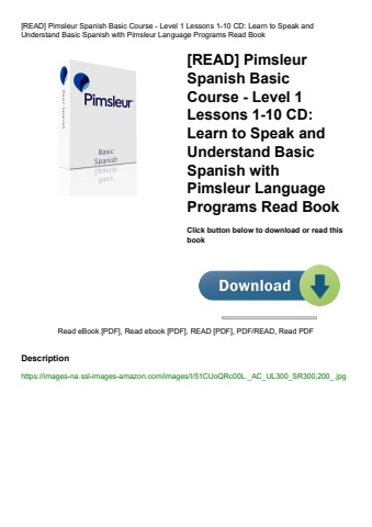 [read] pimsleur spanish basic course - level 1 lessons 1-10 cd learn to speak and understand basic s