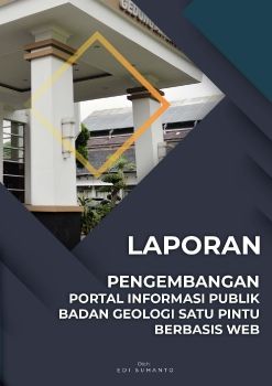 draf laporan Pengembangan Portal Informasi Publik Badan Geologi Satu Pintu Berbasis Web