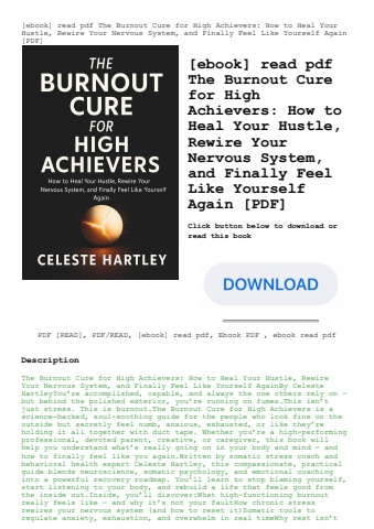 [ebook] read pdf the burnout cure for high achievers how to heal your hustle  rewire your nervous sy