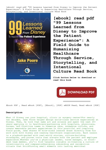 [ebook] read pdf 99 lessons learned from disney to improve the patient experience a field guide to h