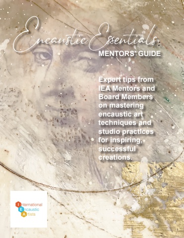 Encaustic Essentials: Tips from IEA Mentors and Board