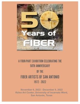 50 Years of Fiber Art: The Fiber Artists of San Antonio Exhibition Catalog