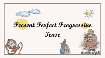 PRESENT PERFECT CONTINUOUS