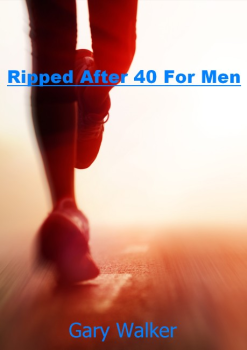 Ripped After 40 For Men E-BOOK Gary Walker PDF Download Free Doc