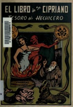 El libro de San Cipriano : libro completo de verdadera magia, o sea, tesoro del hechicero