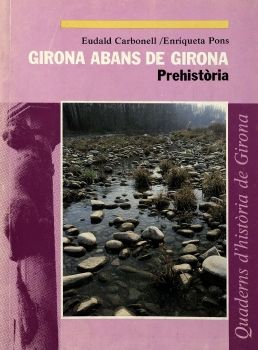 Girona abans de Girona, prehistoria.